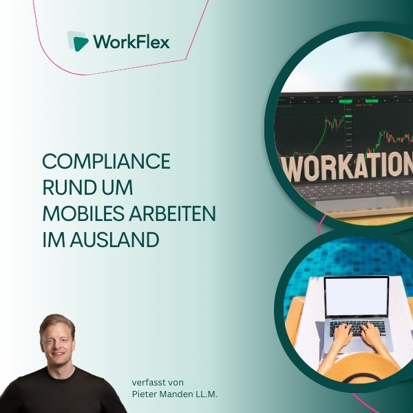 Mobile Arbeit im Ausland Was ist rechtlich zu beachten?